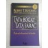 TATA  BOGAT,  TATA  SARAC  Educatia financiara in familie  -  Robert T. KIYOSAKI  *  Sharon L. LECHTER  